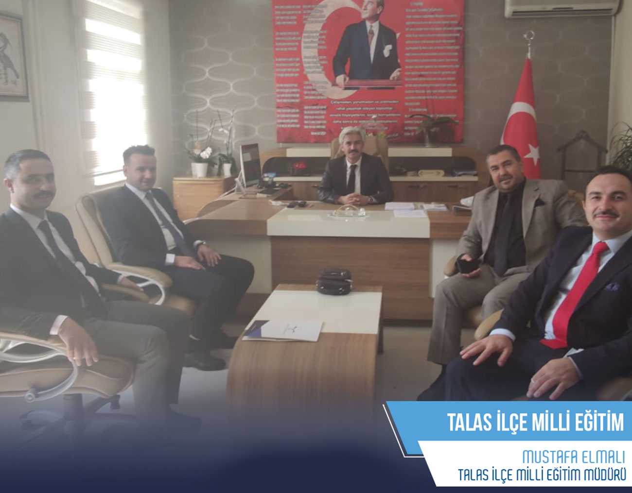 Talas İlçe Milli Eğitim Müdürümüz Mustafa Elmalı Bey'i ziyaret ettik.